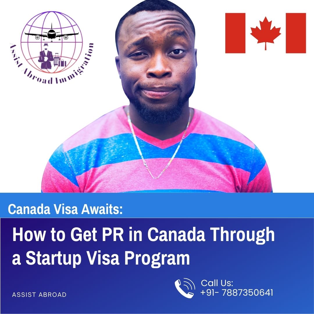 Securing PR in Canada via the Startup Visa Program: A Step-by-Step Guide